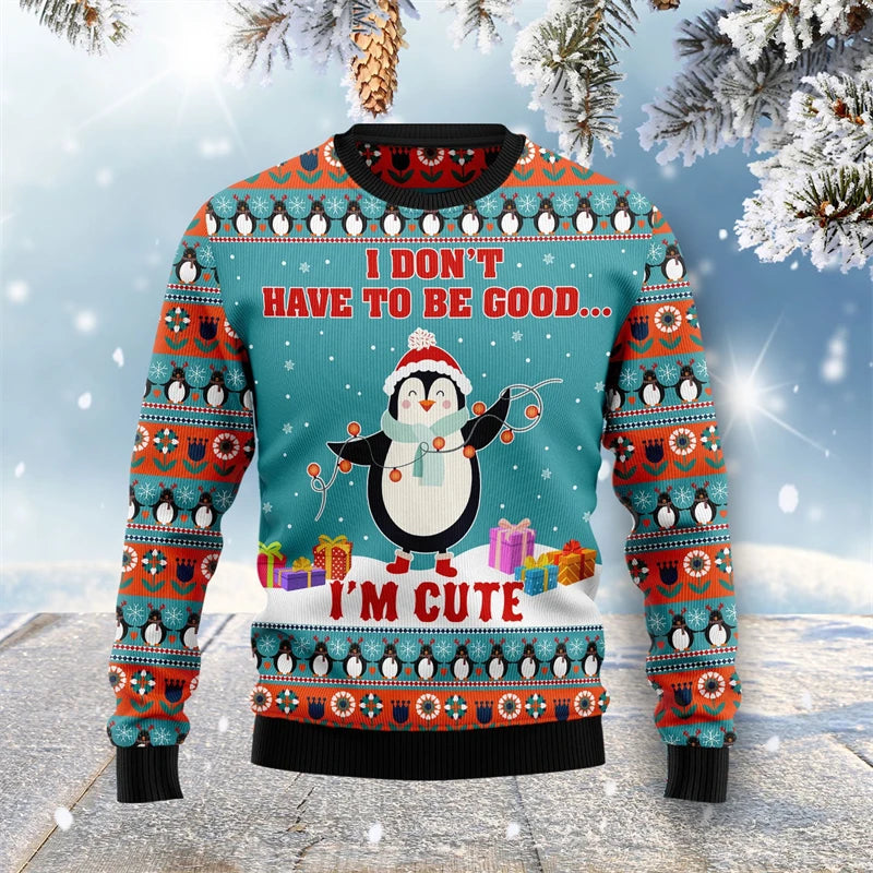 Pull de Noël Pingouin "I Don't Have to be Good.. I'm Cute"